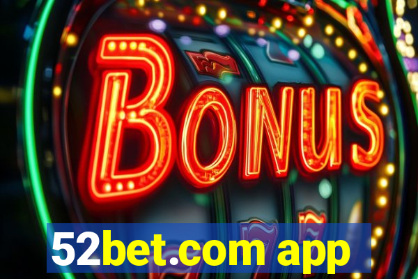 52bet.com app